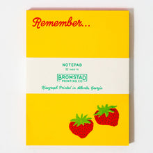 Load image into Gallery viewer, Remember Strawberry Notepad | Bromstad Printing Co.