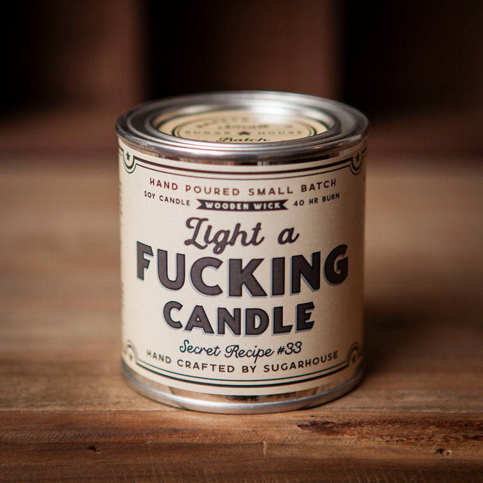 Light a Fucking Candle Soy Candle with Wooden Wick | Sugarhouse Leather