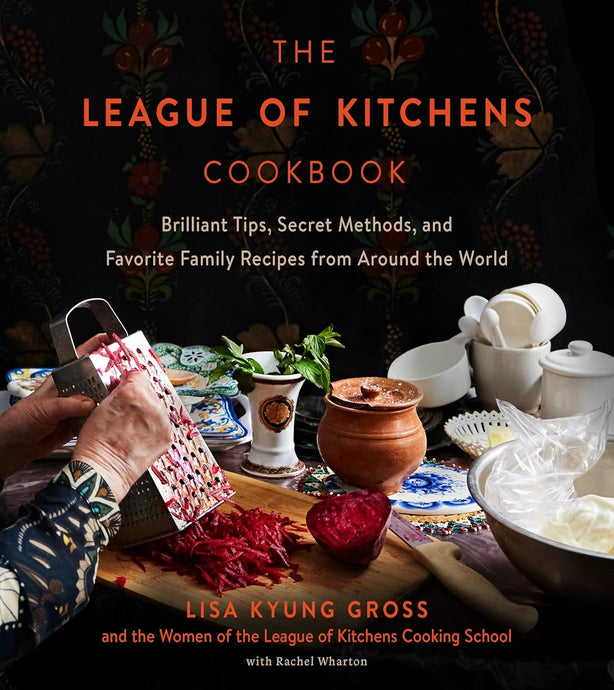 The League of Kitchens Cookbook | Lisa Kyung Gross