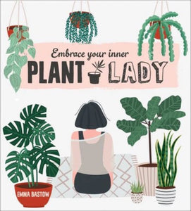 Plant Lady | Emma Bastow